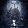 So Cold (Explicit)