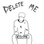 Delete Me (Acoustic) [Explicit]