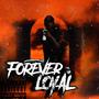 Forever Loyal (Explicit)