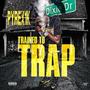 Trained To Trap (Explicit)