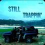 STILL TRAPPIN' MIXTAPE (Explicit)