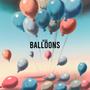 Balloons (Explicit)