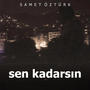 Sen Kadarsın (Explicit)