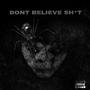 Dont Believe **** (Explicit)