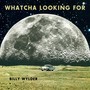 Whatcha Looking For