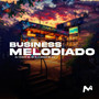 BUSINESS MELODIADO (Explicit)