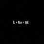 U + Me = We (Explicit)