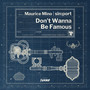 Don't Wanna Be Famous