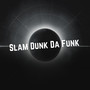 Slam Dunk Da Funk (Cover)