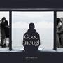 Good Enough (Explicit)