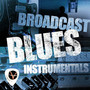 Broadcast Blues (Instrumentals)