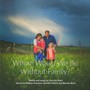 Where Would We Be Without Family? (feat. Nathan Osmond, Jennifer Marco & Benson Baril)