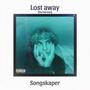 Lost away (The Remixes) [Explicit]