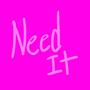 Need It (Explicit)