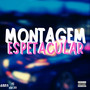 Montagem Espetacular (Explicit)