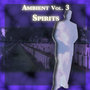 Ambient Vol. 3: Spirits