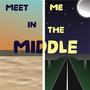 Meet Me in the Middle