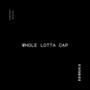 Whole Lotta Cap (Explicit)