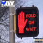 Hold On Wait (Explicit)