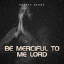 Be Merciful to Me Lord (Prayer Sound)