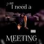 I NEED A MEETING (Explicit)