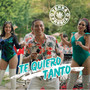 Te Quiero Tanto