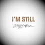 I'm Still