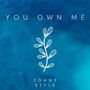 You own me