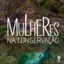 Mulheres na Conservação (Trilha Sonora Original)