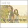 I Was Made for Loving You - Single