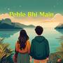 Pehle Bhi Main (acoustic)