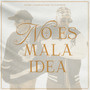 No Es Mala Idea