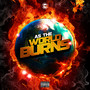 As The World Burns (Explicit)