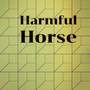 Harmful Horse