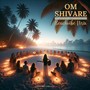 Om Shivare (Unity Mantra - Harmony Edit - Beachvibe Mix)