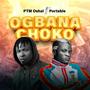 Ogbana Choko (feat. Portable)