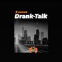 DRANK TALK (Explicit)