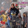 Flowers 4 U (Explicit)