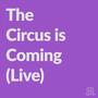 The circus is coming (Live @Nuovo Armenia, Milan) (Live)