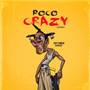 POCO CRAZY (Explicit)