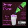 Syrup Hurts: Volume One (Explicit)