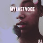 My Last Volce (lll) [Explicit]