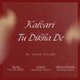 Kalvari Tu Dikha De