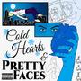 Cold Hearts & Pretty Faces (Explicit)
