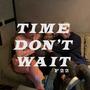 Time Don't Wait (feat. Molly Mehlsack) [Explicit]