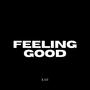 FEELING GOOD (Explicit)