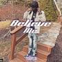 Believe me (Explicit)