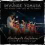 Imvunge Yomusa: The Songs That Led Me To Christ