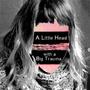 A Little Head with a Big Trauma