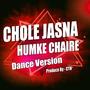 Chole Jasna Humke Chaire (Dance Version)